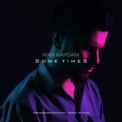Kian Kaygani   –  Sometimes